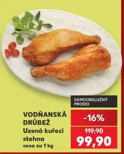 Kaufland VODŇANSKÁ DRŮBEŽ Uzená kuřecí stehna nabídka