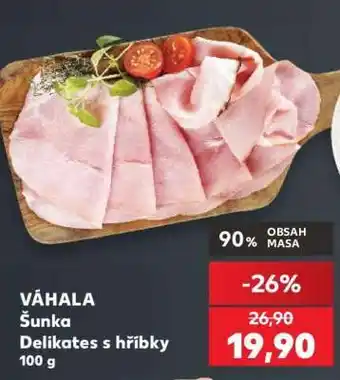 Kaufland VÁHALA Šunka Delikates s hříbky 100 g nabídka