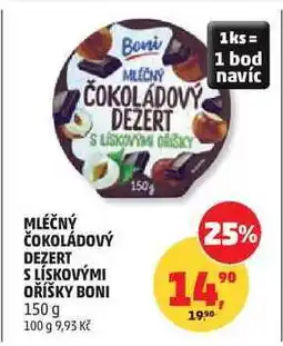 Penny Market MLÉČNÝ ČOKOLÁDOVÝ DEZERT S LÍSKOVÝMI OŘÍŠKY BONI nabídka