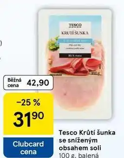 Tesco Tesco Krůtí šunka obsahem soli se sníženým, 100 g, balená nabídka