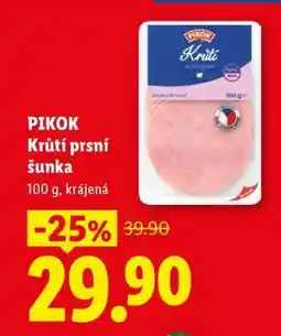 Lidl Pikok KRŮTÍ PRSNÍ ŠUNKA nabídka
