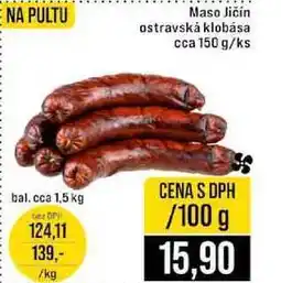 Jip Maso Jičín ostravská klobása cca 150 g 100g nabídka