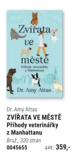 Knižní klub Dr. Amy Attas ZVÍŘATA VE MĚSTĚ Příhody veterinářky z Manhattanu nabídka