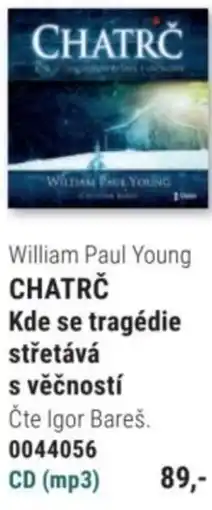 Knižní klub William Paul Young CHATRČ Kde se tragédie střetává s věčností nabídka