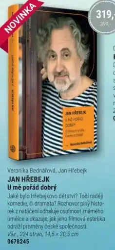 Knižní klub Veronika Bednářová, Jan Hřebejk JAN HŘEBEJK U mě pořád dobrý nabídka