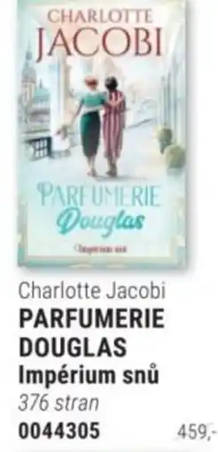 Knižní klub Charlotte Jacobi PARFUMERIE DOUGLAS Impérium snů nabídka