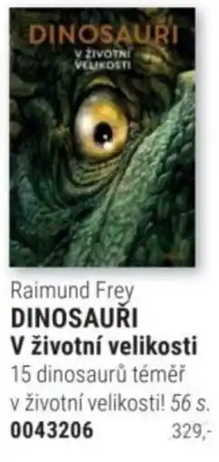 Knižní klub Raimund Frey DINOSAURI V životní velikosti nabídka