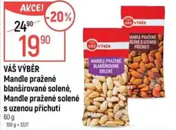 Globus VÁŠ VÝBĚR Mandle pražené blanšírované solené, Mandle pražené solené s uzenou příchutí nabídka