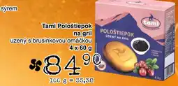 Jip Tami Pološtiepok na gril nabídka