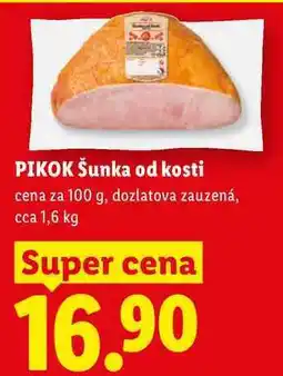Lidl PIKOK Šunka od kosti, cena za nabídka