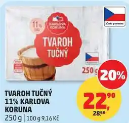 Penny Market TVAROH TUČNÝ 11% KARLOVA KORUNA nabídka