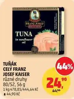 Penny Market TUŇÁK CELÝ FRANZ JOSEF KAISER různé druhy, 80/52 nabídka
