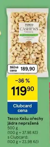 Tesco Tesco Kešu ořechy jádra nepražená nabídka