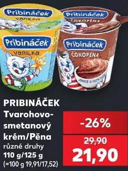 Kaufland PRIBINÁČEK Tvarohovo- smetanový krém/Pěna nabídka