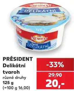 Kaufland PRÉSIDENT Delikátní tvaroh nabídka