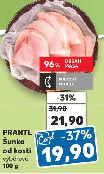 Kaufland PRANTL Šunka od kosti výběrová nabídka