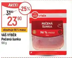 Globus VÁŠ VÝBĚR Pečená šunka nabídka