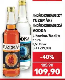 Kaufland JINDŘICHOHRADECKÝ TUZEMÁK/JINDŘICHOHRADECKÁ VODKA nabídka