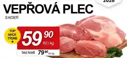 ZEMAN VEPŘOVÁ PLEC S KOSTÍ TOP AKCE TÝDNE 59 90 Kč/kg bez kosti 7990 Kč/kg 2020 nabídka
