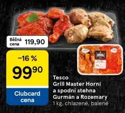 Tesco Tesco Grill Master Horní a spodní stehna Gurmán a Rozemary nabídka