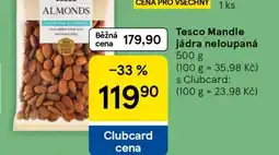 Tesco Tesco Mandle jádra neloupaná nabídka