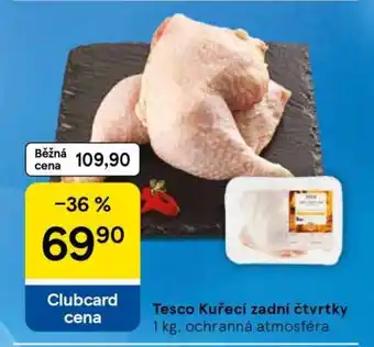 Tesco Tesco Kuřecí zadní čtvrtky nabídka