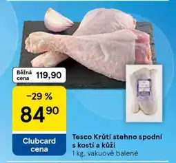 Tesco Tesco Krůtí stehno spodní s kostí a kůží nabídka