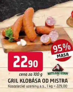 Trefa KOSTELECKÉ UZENINY GRIL KLOBÁSA OD MISTRA nabídka