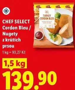 Lidl CHEF SELECT Cordon Bleu/Nugety z krůtích prsou nabídka