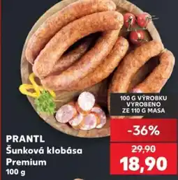 Kaufland PRANTL Šunková klobása Premium nabídka