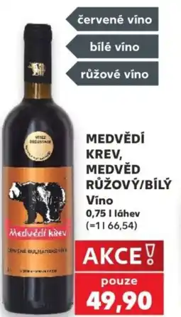 Kaufland MEDVĚDÍ KREV, MEDVĚD RŮŽOVÝ/BÍLÝ Víno nabídka