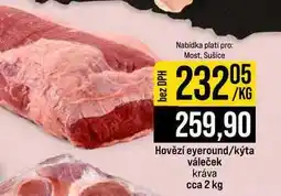 Jip Hovězí eyeround kýta váleček kráva cca nabídka
