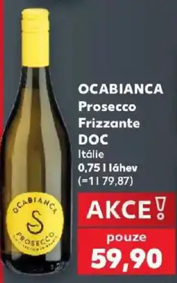 Kaufland Ocabanica Prosecco Frizzante DOC nabídka