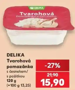 Kaufland Delika tvarohová pomazánka s česnekem/s pažitkou nabídka