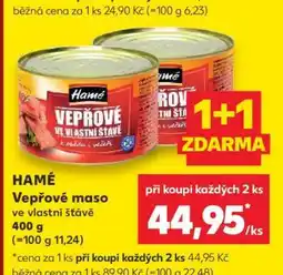 Kaufland Hamé Vepřové maso ve vlastní šťávě nabídka