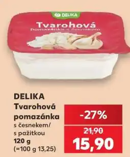 Kaufland DELÍKA Tvarohová pomazánka s česnekem/s pažitkou nabídka