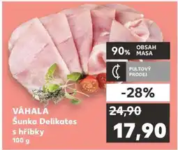 Kaufland VÁHALA Šunka Delikates s hříbky 100 g nabídka