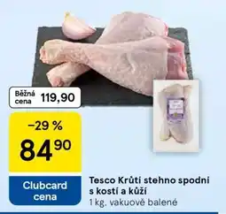 Tesco Tesco Krůtí stehno spodní s kostí a kůží nabídka