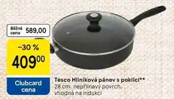 Tesco Tesco Hliníková pánev s poklicí, 28 cm. nepřilnavý povrch. vhodná na indukci nabídka