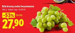 Lidl BÍLÉ HROZNY STOLNÍ BEZSEMENNÉ nabídka