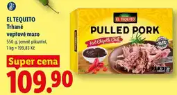 Lidl EL TEQUITO Trhané vepřové maso nabídka