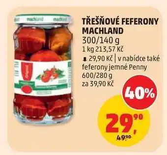 Penny Market TŘEŠŇOVÉ FEFERONY MACHLAND nabídka