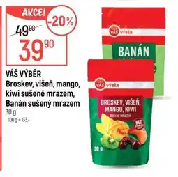 Globus VÁŠ VÝBĚR Broskev, višeň, mango, kiwi sušené mrazem, Banán sušený mrazem nabídka