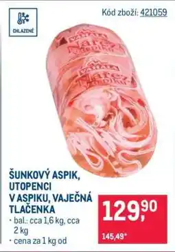 Makro ŠUNKOVÝ ASPIK, UTOPENCI V ASPIKU, VAJEČNÁ TLAČENKA nabídka
