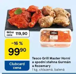 Tesco Tesco Grill Master Horní a spodní stehna Gurmán a Rozemary nabídka