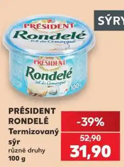 Kaufland PRÉSIDENT RONDELÉ Termizovaný sýr nabídka