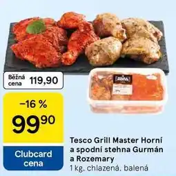 Tesco Tesco Grill Master Horní a spodní stehna Gurmán a Rozemary nabídka
