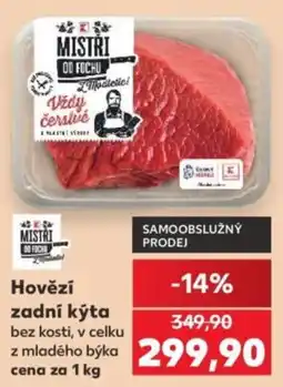 Kaufland Mistrí od Fochu hovězí zadní kýta nabídka