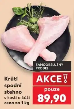 Kaufland Krůtí spodní stehno s kostí a kůží nabídka