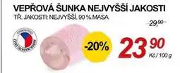 ZEMAN VEPŘOVÁ ŠUNKA NEJVYŠŠÍ JAKOSTI TŘ. JAKOSTI: NEJVYŠŠÍ, 90% MASA nabídka